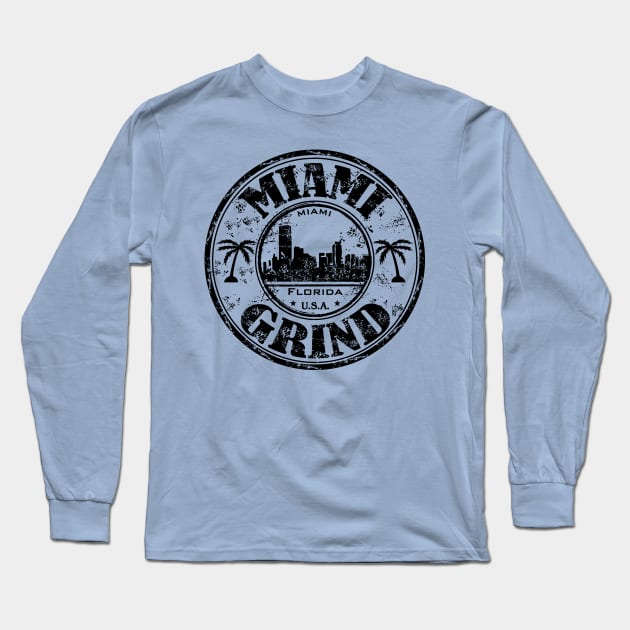 Miami Grind Hustle Hard Work T-Shirt Long Sleeve T-Shirt by shewpdaddy